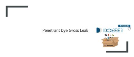 Penetrant Dye Gross Leak