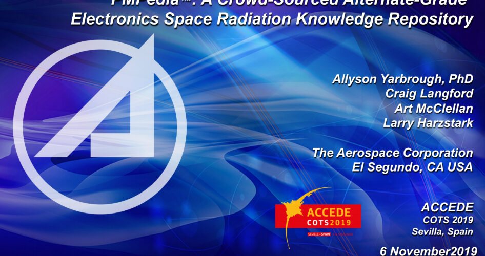AEROSPACE Corporation – PMPedia (Parts, Materials and Processes Encyclopedia):  A Crowd-Sourced Space Radiation Electronics Knowledge Repository