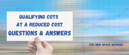 Qualifying COTS At A Reduced Cost Questions & Answers