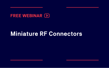 Miniature RF Connectors